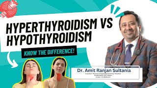 What is the difference between Hypothyroidism and Hyperthyroidism  dr Amit Ranjan Sultania [upl. by Noremmac]