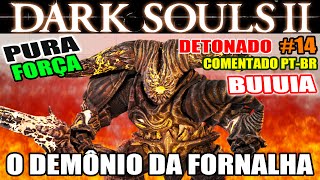 Dark Souls 2  Detonado Pura Força 14  BOSSES Smelter Demon e Pursuer 20 [upl. by Akerboom]