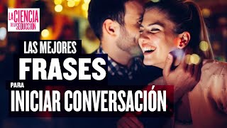 Las mejores frases según la ciencia para iniciar conversación  La Ciencia de la Seducción  Ep 6 [upl. by Aleunam]