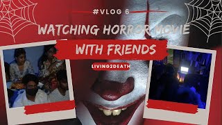 Watching Horror movie with friends😱  Living2death [upl. by Nahte]