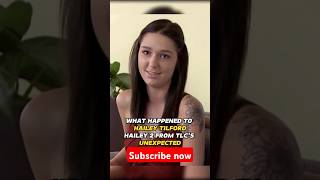 What Happened To HAILEY TILFORD HAILEY 2 From TLCS Unexpected celebnews trending celebrity [upl. by Rtoip]