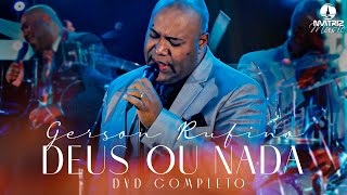 Gerson Rufino  DVD DEUS OU NADA com 10 LOUVORES ESSENCIAIS [upl. by Adriell]