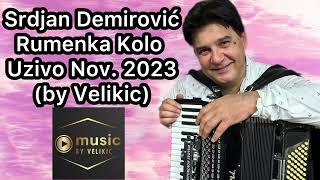 Srdjan Demirovic Rumenka Kolo Uzivo 2023 by Velikic [upl. by Kind]