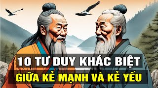 10 Tư Duy Khác Biệt Giữa Kẻ Mạnh và Kẻ Yếu  Thay Đổi Vận Mệnh và Làm Nên Thành Tựu [upl. by Tingley]