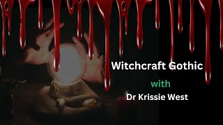 Witchcraft Gothic with Dr Krissie West [upl. by Ecinrahs174]