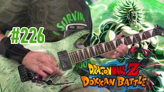 DBZ Dokkan Battle OST Guitar CoverTEQ LR Legendary Super Saiyan Broly Transformation Theme 【226】 [upl. by Wyn]