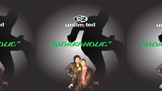 2 Unlimited  Workaholic Extended Remix [upl. by Edmead]