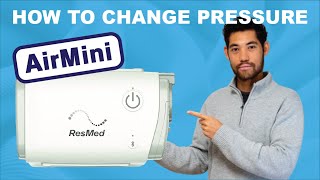 How to Change Pressure On ResMed AirMini CPAP Machine  AirMini App Rundown [upl. by Latton]