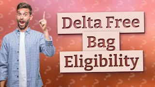 Who gets free checked bag on Delta [upl. by Khanna]