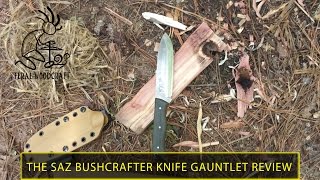 The SAZ Bushcrafter Knife Gauntlet Review [upl. by Yerga]