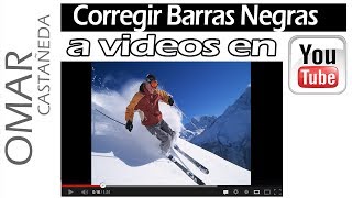 CORREGIR BARRAS NEGRAS LATERALES EN VIDEOS DE YOUTUBE [upl. by Nnylyoj]