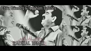 İbrahim Tatlises amp Ebru Gündeş  Aramam  dön ne olur  Techno Music  Radikal Remix [upl. by Cassaundra]