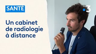 Un cabinet de radiologie à distance pour lutter contre les déserts médicaux [upl. by Arleen944]