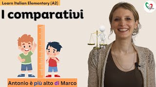 21 Learn Italian Elementary A2 I comparativi di maggioranza minoranza e uguaglianza [upl. by Ahsotan576]