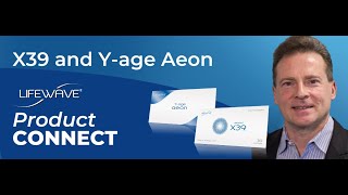 LifeWave Product Connect Webinar Recap X39 amp Yage Aeon [upl. by Sesylu]