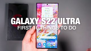 GALAXY S22 ULTRA First 10 Things to Do [upl. by Freytag919]