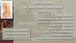 Ostra Brama w SkarżyskuKamiennej Transmisja mszy świętej na żywo OS01 [upl. by Earlene]