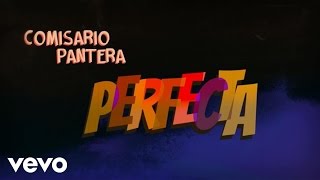 Comisario Pantera  Perfecta Audio [upl. by Asseram]