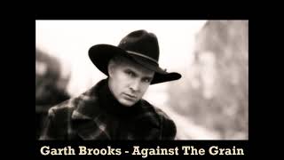 Garth Brooks  Against The Grain [upl. by Nivk]