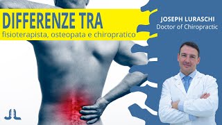 Fisioterapista Osteopata o Chiropratico Facciamo Chiarezza  Joseph Luraschi [upl. by Wennerholn551]