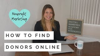 How to Find Donors Online  Nonprofit Marketing [upl. by Leoj]