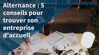 Alternance  5 conseils pour trouver son entreprise daccueil [upl. by Nuahsar]