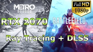 RTX 2070  Ray Tracing  DLSS on Metro Exodus amp Battlefield 5 1080p Ultra Settings [upl. by Irehc]