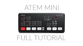 Blackmagic ATEM Mini Full Tutorial [upl. by Friedland]