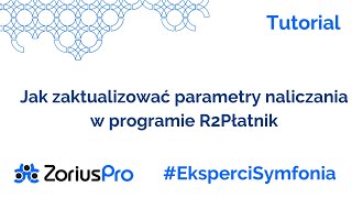 Jak zaktualizować parametry naliczania w programie Symfonia R2Płatnik [upl. by Mukund]