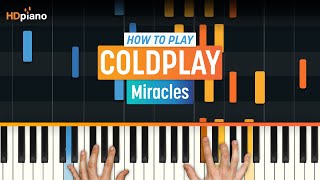 How to Play quotMiraclesquot by Coldplay  HDpiano Part 1 Piano Tutorial [upl. by Rivalee194]