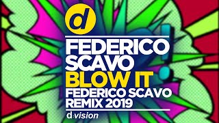 Federico Scavo  Blow It Federico Scavo Remix 2019 [upl. by Lauretta]