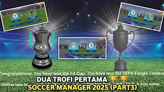 Juara FA Cup amp UEFA Conference League 🏆🏆  Soccer Manager 2025  Part 3 [upl. by Yaluz]