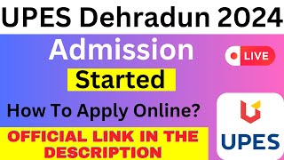 UPES Dehradun 2024 Admission  How To Fill UPES Dehradun 2024 Application Form  BTech BBA BCA [upl. by Tyra987]