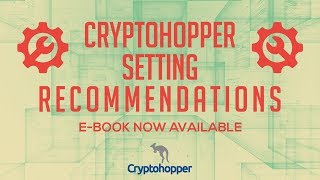 Cryptohopper User Guide Tips amp Tricks with Settings Recommendations eBook Now Available [upl. by Cadman]