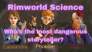 Whos The Most Dangerous Storyteller in Rimworld [upl. by Kwei]