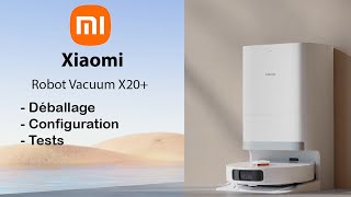 Xiaomi Robot Vacuum X20  Déballage Configuration et Tests français FR [upl. by Malilliw]