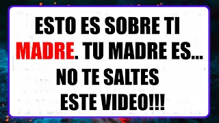 El mensaje de Dios para ti💌Se trata de ti y tu madre Tu madre es No te saltes esto [upl. by Thibault]