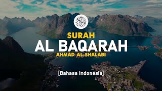 Surah Al Baqarah  Ahmad AlShalabi  002  I Bacaan Quran Merdu [upl. by Bascomb]