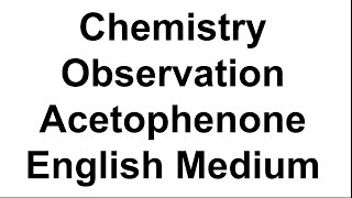 Acetophenone Chemistry Observation English Medium [upl. by Beverley]