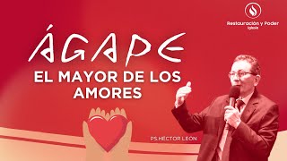 Serie quotLas Dimensiones del Amorquot Parte 2 AMOR ÁGAPE EL MAYOR DE LOS AMORES  Ps Héctor León [upl. by Ahsiekar843]