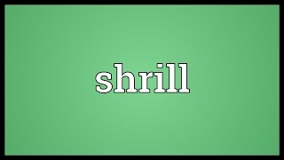 Shrill Meaning [upl. by Fredek]