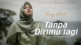 VANNY VABIOLA  TANPA DIRIMU LAGI OFFICIAL MUSIC VIDEO [upl. by Aikmat]