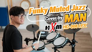 Funky Muted Jazz Drumless Cover by MAN กลองไฟฟ้า HXM HD008LPX [upl. by Anitselec]