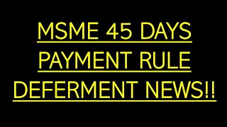 msme PAYMENT RULE DEFERMENT NEWS [upl. by Nohsauq]