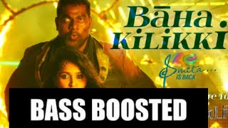 BAHA KILIKKI BASS BOOST MUSIC  HIGH QUALITY AUDIO  BAAHUBALI [upl. by Llednohs]