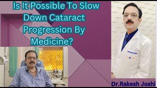 Is it Possible to slow Down Cataract Progression By Medicines [upl. by Dahsar]