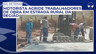 Motorista agride trabalhadores de obra em estrada rural da região [upl. by Etnauj]