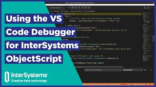 Using the VS Code Debugger for InterSystems ObjectScript [upl. by Helsell]