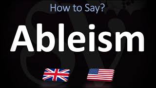 How to Pronounce Ableism CORRECTLY [upl. by Primavera]