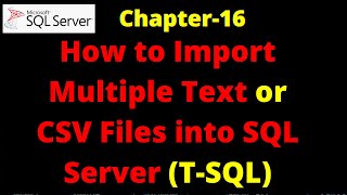 SQL Server  Import Multiple Text Files into SQL Server  Import Multiple CSV Files to SQL Server [upl. by Lourie]